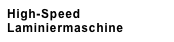 High-Speed Laminiermaschine
