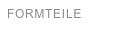 FORMTEILE